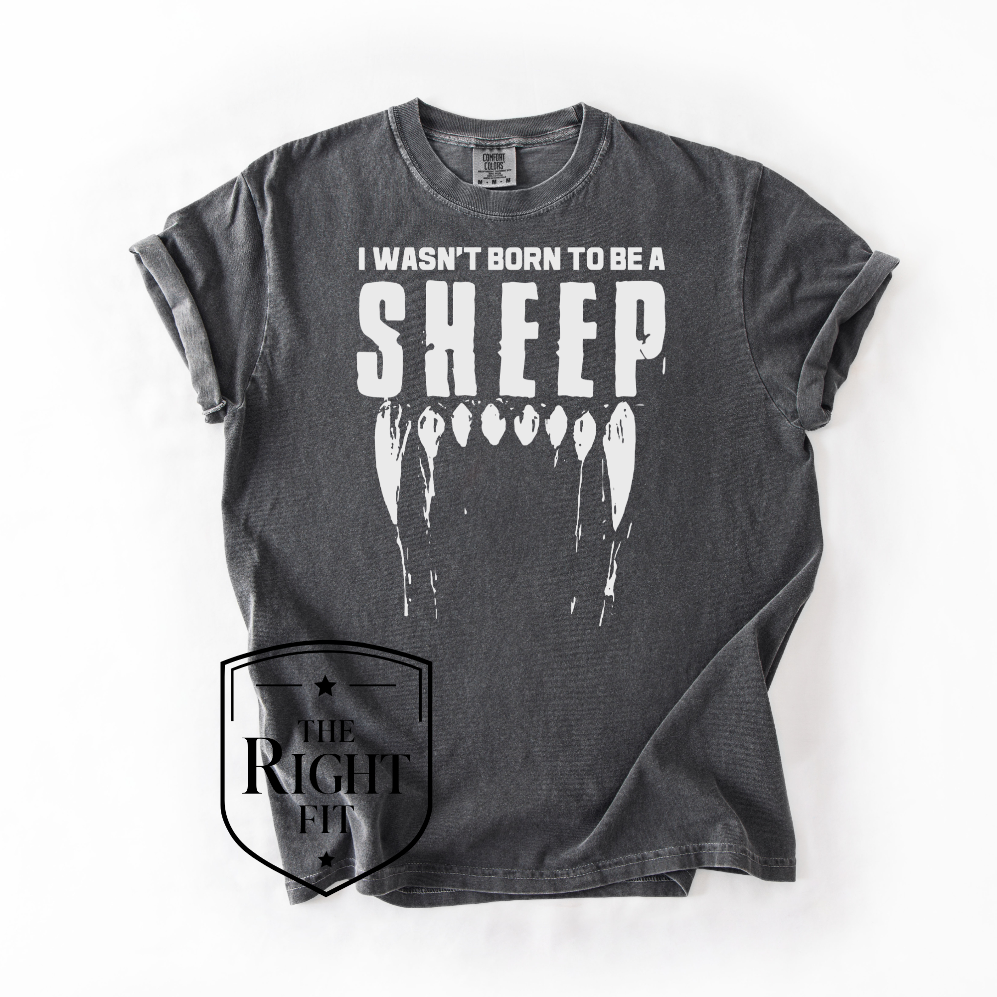 I Wasn't Born To Be a Sheep Shirt
